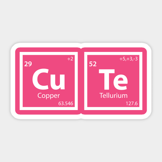 Cute (Cu-Te) Periodic Table Sticker by n23tees